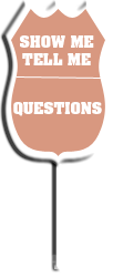 Show Me, Tell Me Questions